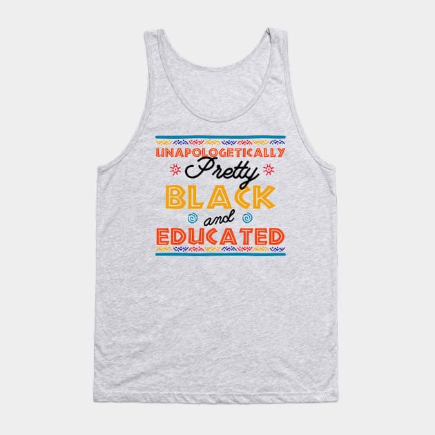 Unapologetically Pretty Black And Educated T-Shirt, Unapologetically, Pretty Girl, Black And Educated, Black Beauty, HBCU Shirt, Educated Tank Top by Gaming champion